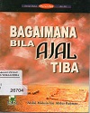 Bagaimana_Bila_Ajal_Tiba746.jpg.jpg