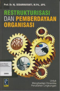 RESTRUKTURISASI DAN PEMBERDAYAAN ORGANISASI