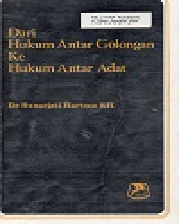 Dari Hukum Antar Golongan Ke Hukum Antar Adat