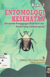 Entomologi Kesehatan (Artropoda Pengganggu Kesehatan dan Parasit yang dikandungnya)