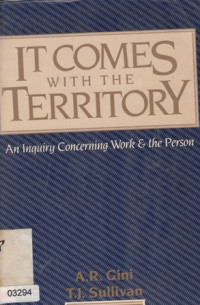 It Comes With The Territory ( an inquiry concering work & the person)