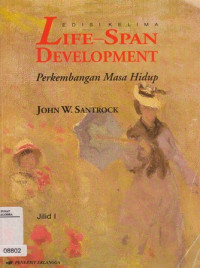 Life - Span Development : Perkembangan Masa Hidup Jilid 1