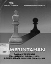 Pemerintahan Dalam Perspektif Manajemen, Organisasi, Administrasi , Dan Kepemimpinan