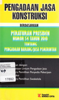 Pengadaan Jasa Konstruksi Berdasarkan Perarturan Presiden Nomor 54 Tahun 2010 tentang Pengadaan Barang/Jasa Pemerintah