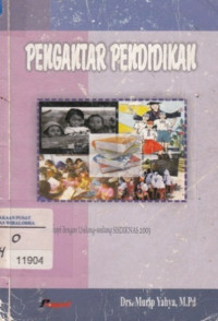 Pengantar Pendidikan; Dilengakapi dengan Undang-undang SISDIKNAS 2003 dan Undang-undang No.14 Tahun 2015 tentang Guru dan Dosen