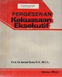 Pergeseran Kekuasaan Eksekutif