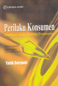 Perilaku Konsumen: Implikasi Pada Strategi Pemasaran