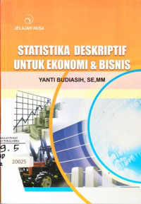 Statistika deskriptif untuk ekonomi dan bisnis