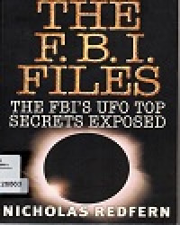 The FBI Files: the FBI's UFO top secrets exposed