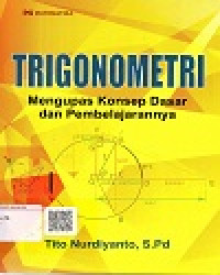 Trigonometri Mengupas Konsep Dasar dan Pembelajarannya