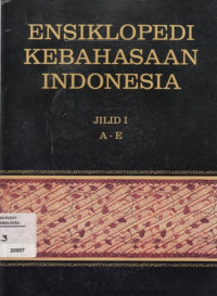 Ensiklopedi Kebahasaan Indonesia Jilid I A-E