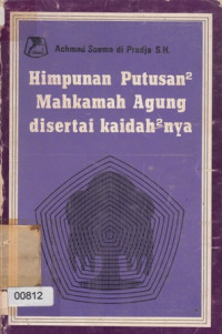 Himpunan Putusan-Putusan Mahkamah Agung Disertai Kaidah-Kaidahnya