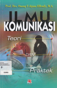 Ilmu komunikasi: teori dan praktik