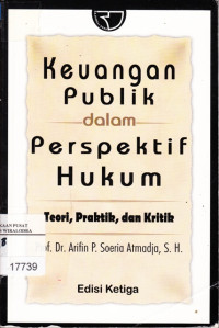 Keuangan Publik Dalam perspektif Hukum: Teori, Praktik dan Kritik