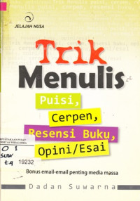 Trik Menulis Puisi, Cerpen, Resensi Buku, Opini / Esai